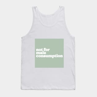 not for male consumption Tank Top